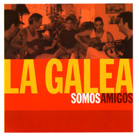 Somos Amigos - La Galea