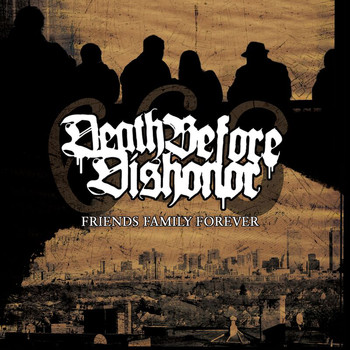 Death Before Dishonor - Friends Family Forever (Explicit)