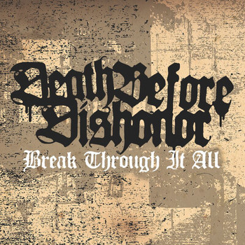 Death Before Dishonor - Break Through It All (Explicit)