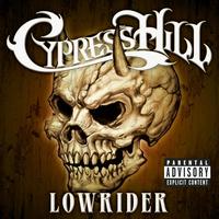 Cypress Hill - Lowrider (Explicit)