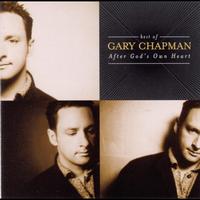 Gary Chapman - The Best Of Gary Chapman: After God's Own Heart