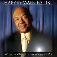 Harvey Watkins Jr. - It's in My Heart - Live in Raymonds, MS