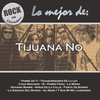 Tijuana No! - Rock En Español - Lo Mejor De Tijuana No!