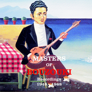Various Artists - Masters of Bouzouki Recordings 1948 - 1968