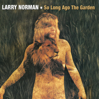 Larry Norman - So Long Ago The Garden