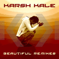 Karsh Kale - Beautiful Remixes