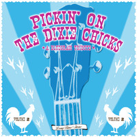 Pickin' On Series - Pickin' on the Dixie Chicks: a Bluegrass Tribute, Vol. 2
