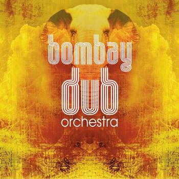 Bombay Dub Orchestra - Bombay Dub Orchestra