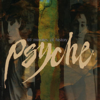 Psyche - 69 Minutes of History