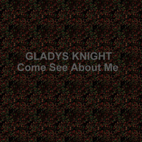 Gladys Knight - Come See About Me