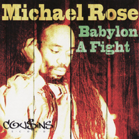 Michael Rose - Babylon a Fight