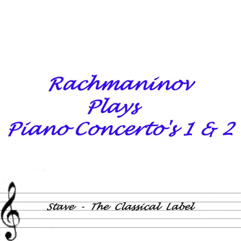 Rachmaninov - Piano Concertos 1 & 2