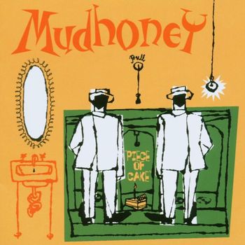 Mudhoney - Piece Of Cake