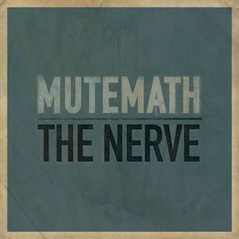 Mutemath - The Nerve