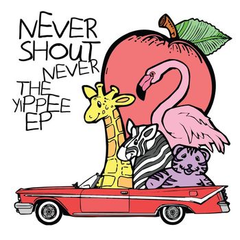 Never Shout Never - The Yippee EP