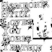 Someone Still Loves You Boris Yeltsin - Broom LP Bonus Tracks +1