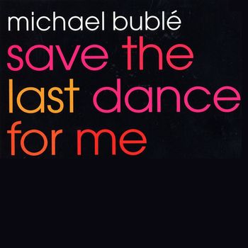 Michael Bublé - Save the Last Dance for Me EP