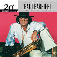 Gato Barbieri - The Best Of Gato Barbieri 20th Century Masters The Millennium Collection
