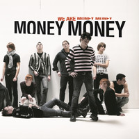 Money Money - We Are Money Money