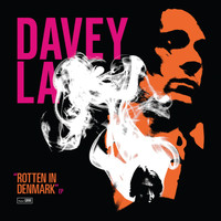 Davey La - Rotten In Denmark