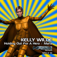 Kelly Wilde - Holding Out For A Hero / Maria