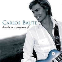 Carlos Baute - Nada se compara a ti (Version 2009)