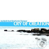 JayQuik - Cry of Creation (feat. Stephanie Tiangco)