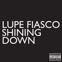 Lupe Fiasco - Shining Down (Explicit)