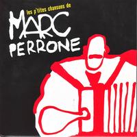 Marc Perrone - Les p'tites chansons de Marc Perrone