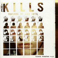 The Kills - Black Rooster EP