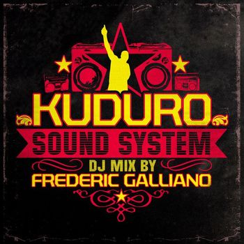 Kuduro Sound System Mixed By F.Galliano - Kuduro Sound System (Mixed By F.Galliano)