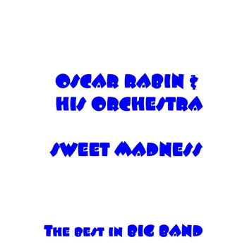 Oscar Rabin & His Orchestra - Sweet Madness