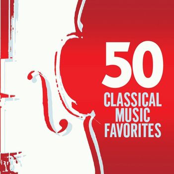 Various Artists - 50 Classical Music Favorites