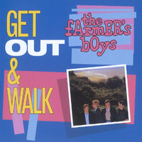 The Farmer's Boys - Get Out & Walk (Plus Bonus Tracks)