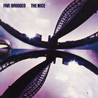 The Nice - Five Bridges (2009 Digital Remaster + Bonus Tracks)