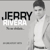 Jerry Rivera - No Me Olvidaras