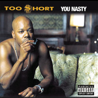 Too $hort - You Nasty (Explicit)