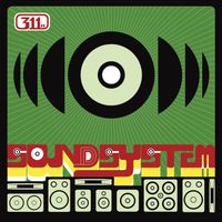 311 - Soundsystem (Explicit)
