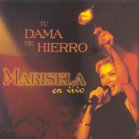 Marisela - En Vivo - Tu Dama De Hierro