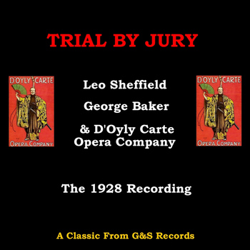 Leo Sheffield*, D'Oyly Carte Opera Company - Trial By Jury (1928)