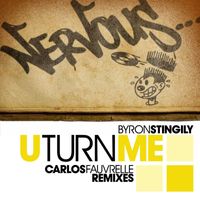 Byron Stingily - U Turn Me (Carlos Fauvrelle Remixes)