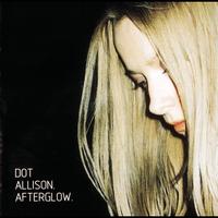 Dot Allison - Afterglow