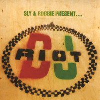 Sly & Robbie - Sly & Robbie Present DJ Riot