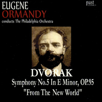 The Philadelphia Orchestra - Dvořák: Symphony No. 5 in E Minor, Op. 95 "From The New World"