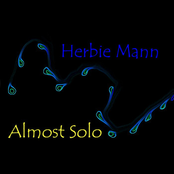 Herbie Mann - Almost Solo