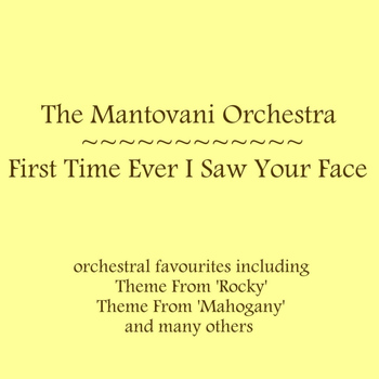Mantovani Orchestra - The First Time Ever I Saw Your Face