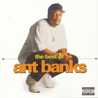 Ant Banks - The Best Of Ant Banks (Explicit)