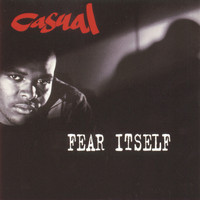 Casual - Fear Itself (Explicit)