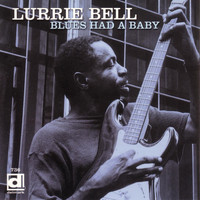 Lurrie Bell - The Blues Had A Baby