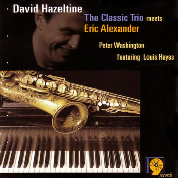 David Hazeltine - The Classic Trio Meets Eric Alexander